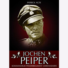 Agte: Peiper Komandeur Panzerregiment Leibstandarte Ritterkreuztr&auml;ger