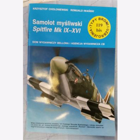 Spitfire MkIX-XVI Typy Broni Uzbrojenia 119 Choloniewski Iwanski Jagdflugzeug