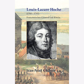 Charon Louis Lazare Hoche 1768-1797 Franz&ouml;sischer General am Rhein
