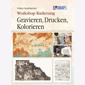Workshop Radierung - Gravieren, Drucken, Kolorieren - Volker Steinbacher