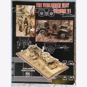 The Verlinden Way Military Models and Dioramas Volume VI Vietnam Wehrmacht IDF Modellbau