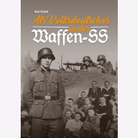 Als Volksdeutscher in der Waffen-SS Scholl, Kurt