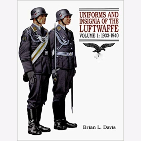 Uniforms and Insignia of the Luftwaffe. Volume 1: 1933-1940 Davis