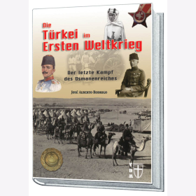 Rodrigo T&uuml;rkei im Ersten Weltkrieg Osmanenreich Atat&uuml;rk Kaukasus Gallipoli Mesopotamien