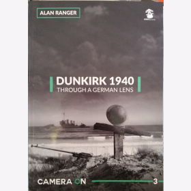 Ranger Dunkirk 1940 Through a German Lens