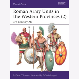 D&acute;Amato Roman Army Units in the Western Provinces. Band 2: 3rd Century AD Osprey Men-at-Arms 527