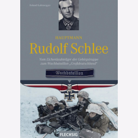 Kaltenegger Hauptmann Rudolf Schlee Vom Eichenlaubtr&auml;ger der Gebirgstruppe zum Wachbataillon &quot;Gro&szlig;deutschland&quot; Gebirgsj&auml;gerregiment Jugoslawienfeldzug Ritterkreuz Ritterkreutr&auml;ger