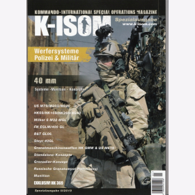 K-ISOM Spezial II/2019 Werfersysteme Polizei &amp; Milit&auml;r Grantatmaschinenwaffen