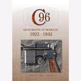 Kersten Mauser C96 Geschichte &amp; Modelle 1923 - 1945 Band 4 Kurzwaffen Pistole