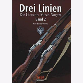 Wrobel Drei Linien - Die Gewehre Mosin-Nagant - Band 2