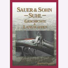 Kersten Sauer &amp; Sohn, Suhl Geschichte &amp; Langwaffen Band 1 Schusswaffen Flinte Drilling Kipplauf