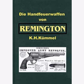 K&uuml;mmel Die Handfeuerwaffen von Remington Pistolen Revolver Waffen Technik Entwicklung