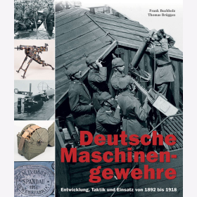 Buchholz Deutsche Maschinengewehre Entwicklung Taktik und Einsatz von 1892 bis 1918