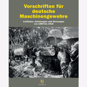 Buchholz / Br&uuml;ggen Vorschriften f&uuml;r deutsche Maschinengewehre Leitf&auml;den Anleitungen Weisungen von 1899 - 1918