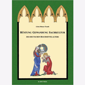 Dittmar-Trauth R&uuml;stung Gewandung Sachkultur des deutschen Hochmittelalters