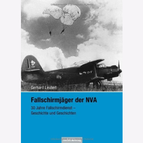 Leutert Fallschirmj&auml;ger der NVA 30 Jahre Fallschirmdienst- Geschichte und Geschichten