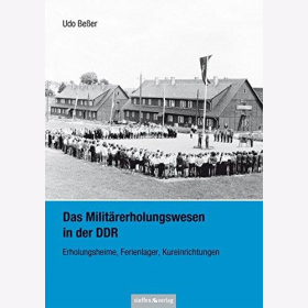 Be&szlig;er Das Milit&auml;rerholungswesen in der DDR Erholungsheime Ferienlager Kureinrichtungen