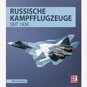 Bergholz Russische Kampfflugzeuge seit 1934 Flugzeugindustrie zweiter Weltkrieg Entwicklung