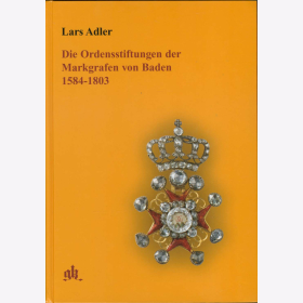 Adler Die Ordensstiftungen der Markgrafen von Baden 1584-1803