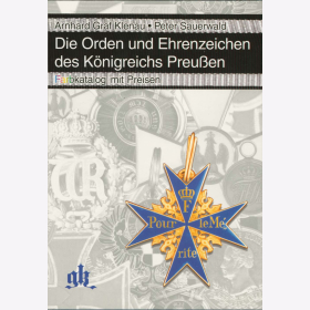 Graf Klenau Die Orden und Ehrenzeichen des K&ouml;nigreichs Preu&szlig;en Farbkatalog mit Preisen