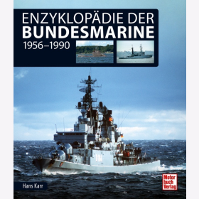 Karr Enzyklop&auml;die der Bundesmarine 1956 - 1990