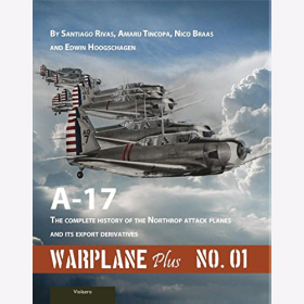 Rivas Tincopa Braas Hoogschagen A-17 The complet history of the Northrop Attack Planes and its export derivates Warplane Plus No. 01