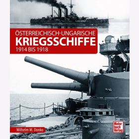 Donko &Ouml;sterreichisch-Ungarische Kriegsschiffe 1914 bis 1918 Schlachtschiffe Zerst&ouml;rer