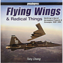 Chong Flying Wings &amp; Radical Things Northrop&acute;s...