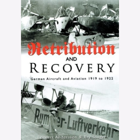 Andersson Sanger Retribution and Recovery German Aircraft and Aviation 1919 to 1922