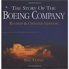 Yenne The Story of the Boeing Company Revised &amp; Updated Edition