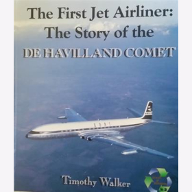 Walker The First Jet Airliner: The Story of the De Havilland Comet Aircraft of Distinction 2
