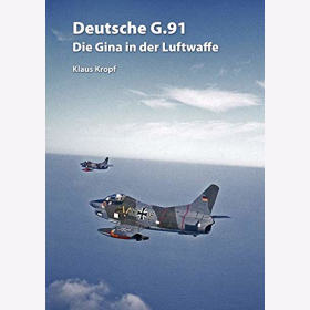Kropf Deutsche G.91 Die Gina in der Luftwaffe Luftfahrt Jagdbombergeschwader