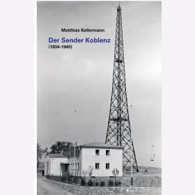Kellermann Der Sender Koblenz (1934-1945)