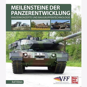 Hilmes Meilensteine der Panzerentwicklung Panzerkonzepte und Baugruppentechnologie Geschichte Entwicklung Kampfpanzer