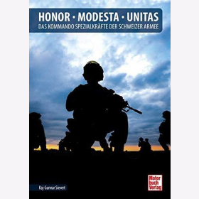 Sievert Honor Modesta Unitas Das Kommando Spezialkr&auml;fte der Schweizer Armee