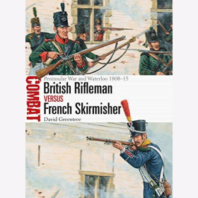 British Rifleman versus French Skirmisher Osprey Combat 46