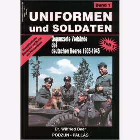 Beer Uniformen und Soldaten Gepanzerte Verb&auml;nde des deutschen Heeres 1935-1945 Band 1 Teil 1 Unver&ouml;ffentlichte Dokumente und Photos aus Privatarchiven