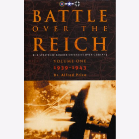 Price Battle over the Reich The Strategic Bomber Offensive over Germany Volume One 1939-1945