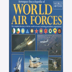 Willis Encyclopedia of World Air Forces Lexikon der Luftwaffen der Welt Komplettes Nachschlagewerk &uuml;ber Luftstreitkrr&auml;fte inklusive paramilit&auml;rischer Einheiten