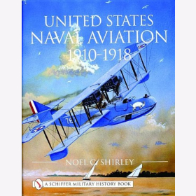Shirley United States Naval Aviation 1910-1918 Marineluftfahrt der USA