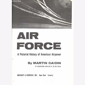 Caidin Air Force Geschichte der amerikanischen Luftmacht in Bildern Bildband