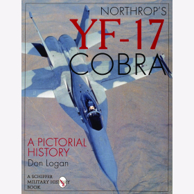 Logan  Northrop&acute;s YF-17 Cobra A Pictorial History