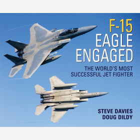 Davies Dildy F-15 Eagle Engaged Der erfolgreichste Kampfjet der Welt