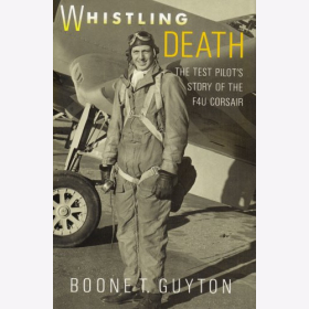 Guyton Whistling Death Die Geschichte der Testpiloten der F4U Corsair
