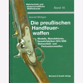 Wirtgen preu&szlig;ischen Handfeuerwaffen 1814-1856 Modelle Manufakturen