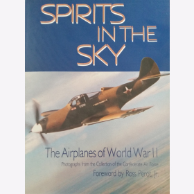 Perot Spirits in the Sky Die Flugzeuge des Zweiten Weltkriegs Bildband