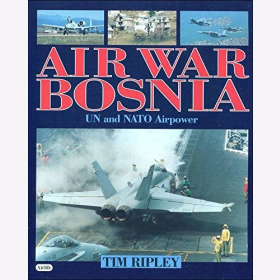 Ripley Air War Bosnia UN and NATO Airpower Bildband