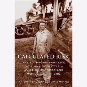 Hoppes Calculated Risk Das au&szlig;ergew&ouml;hnliche Leben des Jimmy Doolittle- Luftfahrtpionier und Kriegsheld