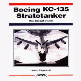 Hopkins Boeing KC-135 Stratotanker More than just a Tanker Aerofax