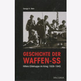 Stein Geschichte der Waffen-SS Hitlers Elitetruppe im Krieg 1939-1945